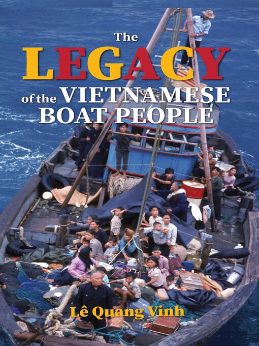 Title details for The Legacy of the Vietnamese Boat People by Lê Quang Vinh - Available